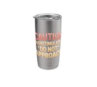 Caution Overstimulated Do Not Approach Introvert Mood |- Stainless Steel Insulated Tumbler