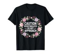 Caution Overstimulated Do Not Approach - T-Shirt