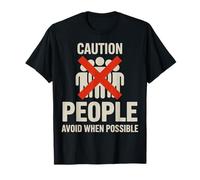 Caution People Avoid When Possible Introvert Humor Sign T-Shirt