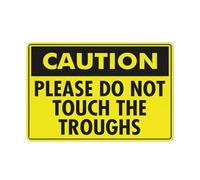 Caution Please Do Not Touch The Troughs Bright Yellow Sign Sign, 8 X 12 Grade Reflective Sheeting Rust Free Aluminum, Weather Resistant, Waterproof, Easy To Mount