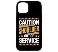 Caution Shoulder Out Of Service Pain Recovery Humor Case for iPhone 13