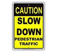 Caution Slow Down Pedestrian Novelty Traffic Tin Metal Road Sign 12"x8"