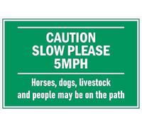Caution, slow please, 5mph, horses, dogs, livestock and people may be on the path, safety sign - 3mm Aluminium sign (400mm x 300mm)