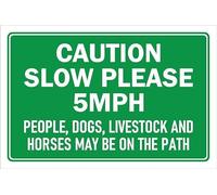 Caution, slow please, people, dogs, livestock and horses may be on the path green sign - 1mm flexible Plastic sign (600mm x 400mm)