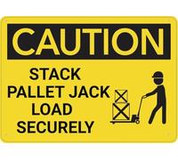 Caution Stack Pallet Jack Load Securely With Graphic Warning Metal Sign Tin Signs Aluminum Plaque for Outdoors Use Yard Farm Fence Home Wall Decor 8x12 inch