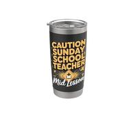 Caution Sunday School Teacher Mid Lesson Stainless Steel Insulated Tumbler