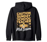 Caution Sunday School Teacher Mid Lesson Zip Hoodie