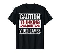 Caution Thinking About Video Games Funny Sarcastic Gaming T-Shirt