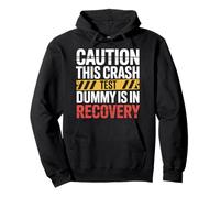 Caution This Crash Test Dummy Is In Recovery |- Pullover Hoodie