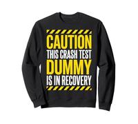 Caution This Crash Test Dummy Is In Recovery Sweatshirt