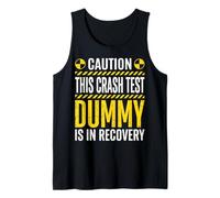 Caution This Crash Test Dummy is in Recovery Tank Top