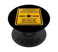Caution This Doctor May Not Be Caffeinated Coffee Lover Fun PopSockets Adhesive PopGrip