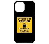 Caution This Engineer May Not Be Caffeinated Coffee Lover Case for iPhone 12 Pro Max