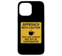 Caution This Law Student May Not Be Caffeinated Coffee Lover Case for iPhone 13 Pro Max