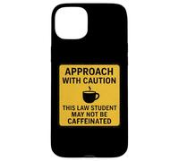 Caution This Law Student May Not Be Caffeinated Coffee Lover Case for iPhone 15 Plus