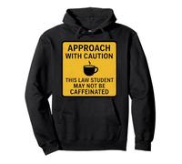 Caution This Law Student May Not Be Caffeinated Coffee Lover Pullover Hoodie