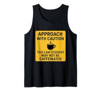 Caution This Law Student May Not Be Caffeinated Coffee Lover Tank Top