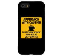 Caution This Medicine Student May Not Be Caffeinated Coffee Case for iPhone SE (2020) / 7/8