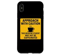 Caution This Medicine Student May Not Be Caffeinated Coffee Case for iPhone XS Max