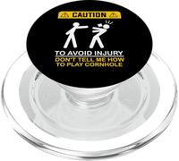Caution To Avoid Injury Don't Tell Me How To Play Cornhole PopSockets PopGrip for MagSafe