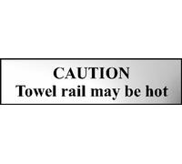 Caution Towel rail may be hot Safety Sign - polished chrome effect plastic - 200 x 50mm