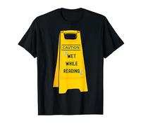 Caution, wet while reading T-Shirt