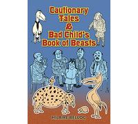 Cautionary Tales and Bad Child's Book of Beasts (Dover Children's Classics) by Hilaire Belloc (1-Nov-2008) Paperback