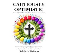CAUTIOUSLY OPTIMISTIC: A Laymen’s Guide to Reproductive Options, Treatment Pathways & Support