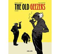 Cauuet, Paul - The Old Geezers Vol 1: Alive and Still Kicking (OLD GEEZERS HC)