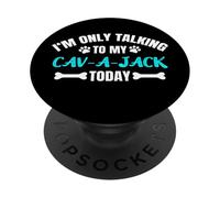 Cav-a-Jacks I'm Only Talking To My Cav-a-Jack Today Cavajack PopSockets Adhesive PopGrip