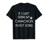 Cavachon Dog T-Shirt Gifts If I Can't Bring My I'm Not Going T-Shirt