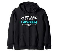 Cavachons I'm Only Talking To My Cavachon Today Zip Hoodie