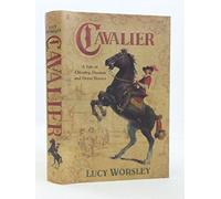 Cavalier: A Tale of Chivalry, Passion and Great Houses