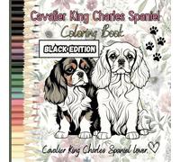 Cavalier King Charles Spaniel: Coloring Book, Black edition