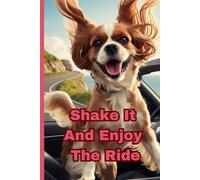 Cavalier King Charles Spaniel Shake It And Enjoy The Ride: Motivation Notebook, Perfect for Dog Lovers! Lined Pages for Writing Your Thoughts and ... facts and funny comments about bread