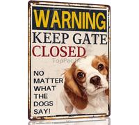 Cavalier-King-Charles Spaniel Warning Keep Gate Closed No Matter What The Dogs Say Metal Tin Sign Decor for Home, Garden & Outdoor Spaces 8" x 12"
