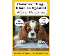 Cavalier King Charles Spaniel Word Search Puzzle Book: Word Searches with Easy to Read Print about Cavalier King Charles Spaniels, Loving Pets, ... Gift for Vacations, Holidays and Free Times