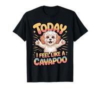 Cavalier Poodle Mix Breed Dog Today I Feel Like a Cavapoo T-Shirt