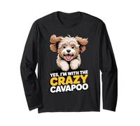 Cavalier Poodle Mix Breed Dog Yes, Im with the Crazy Cavapoo Long Sleeve T-Shirt