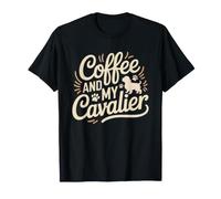Cavalier Spaniel Mom Who Lives Morning Coffee Cuddles King T-Shirt