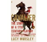Cavalier: The Story of a 17th Century Playboy