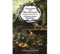 Cavaliers and Roundheads: English at War, 1642-49: Written by Christopher Hibbert, 1994 Edition, (New edition) Publisher: HarperCollins [Paperback]