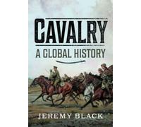 Cavalry: A Global History
