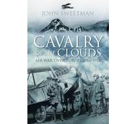 Cavalry of the Clouds: Air War over Europe 1914-1918