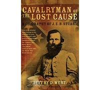 Cavalryman of the Lost Cause: A Biography of J. E. B. Stuart