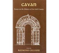 Cavan: Essays on the History of an Irish County