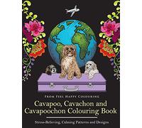 Cavapoo, Cavachon and Cavapoochon Colouring Book: Fun Cavapoo, Cavachon and Cavapoochon Coloring Book for Adults and Kids 10+