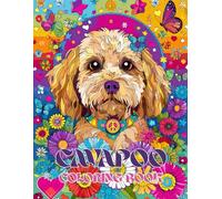 Cavapoo Dog Coloring Book: A Stress Relieving Gift with Cavalier King Charles Spaniel & Poodle Mixes: Perfect for Lovers of Cavadoodles and Teddy Bear Dogs
