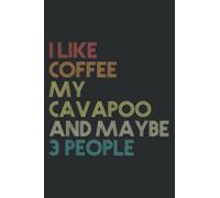 Cavapoo Dog Owner Coffee Lovers Funny Quote Vintage Retro: Journal/Ruled Notebook with Premium Paper, 6" x 9", Inner Pocket, 120 Pages
