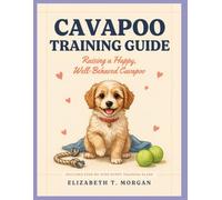 Cavapoo Training Guide: Raising a Happy, Well-Behaved Cavapoo